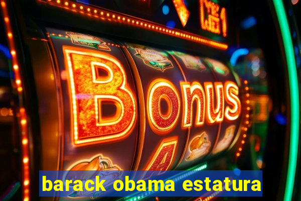 barack obama estatura